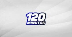 120 Minutos: Programa del 12 de Junio de 2024