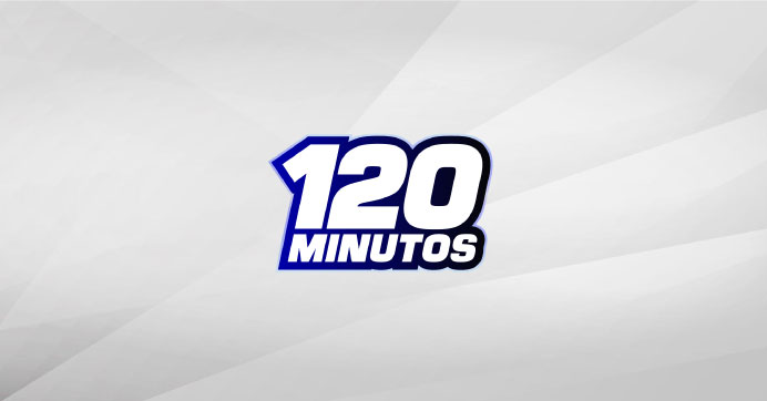120 Minutos: Programa del 21 de Mayo de 2024
